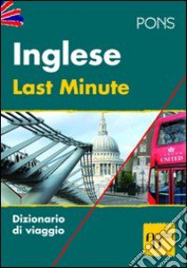 Last minute inglese. Ediz. bilingue libro