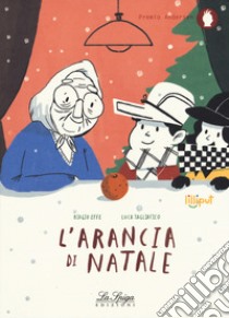 L'arancia di Natale. Ediz. a colori libro di Effe Biagio