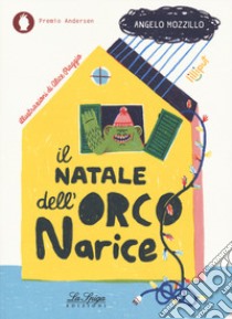 Il Natale dell'Orco Narice. Ediz. a colori libro di Mozzillo Angelo