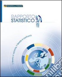 Rapporto statistico 2012. Il Veneto si racconta, il Veneto si confronta libro di Direzione Statistica della Regione Veneto (cur.)