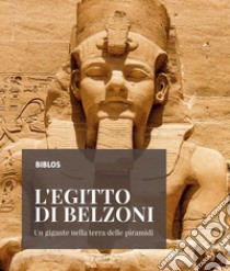 L'Egitto di Belzoni. Un gigante nella terra delle piramidi. Ediz. illustrata libro di Veronese Francesca