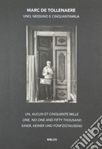 Uno, nessuno e cinquantamila. Dentro le case dei veneziani. Ediz. multilingue libro di De Tollenaere Marc