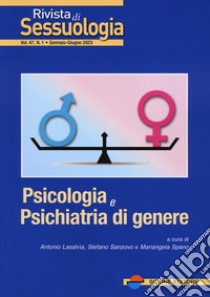 Rivista di sessuologia (2023). Vol. 47: Psicologia e psichiatria di genere libro di Lasalvia A. (cur.); Sanzovo S. (cur.); Spano M. (cur.)