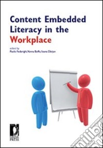 Content embedded literacy in the workplace libro di Federighi P. (cur.); Boffo V. (cur.); Darian I. (cur.)