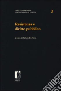 Resistenza e diritto pubblico libro di Cortese F. (cur.)