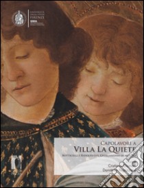 Capolavori a Villa La Quiete. Botticelli e Ridolfo del Ghirlandaio in mostra. Ediz. illustrata libro di Giometti C. (cur.); Pegazzano D. (cur.)