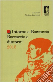 Intorno a Boccaccio. Boccaccio e dintorni 2015 libro di Zamponi S. (cur.)