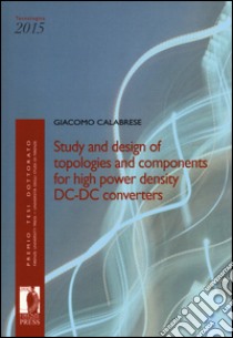 Study and design of topologies and components for high power density dc-dc converters libro di Calabrese Giacomo