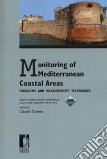 Monitoring of mediterranean coastal areas. Problems and measurement techniques. Ediz. italiana e inglese libro di Conese Claudio