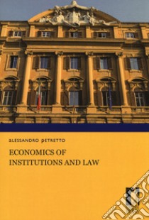 Economics of institutions and law libro di Petretto Alessandro