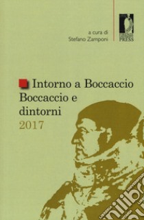 Intorno a Boccaccio/Boccaccio e dintorni 2017 libro di Zamponi S. (cur.)