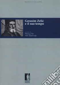 Gerasim Zelic e il suo tempo libro di Fin M. (cur.); Steenwijk H. (cur.)