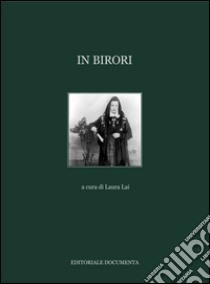 In Birori. Ediz. illustrata libro di Lai L. (cur.)