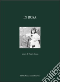 In Bosa. Ediz. illustrata libro di Sanna C. (cur.)