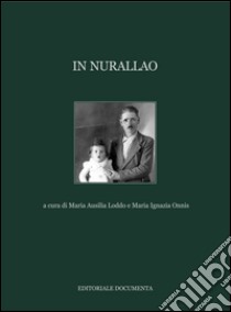 In Nurallao. Ediz. illustrata libro di Loddo M. A. (cur.); Onnis M. I. (cur.)