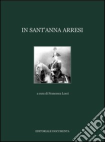 In Sant'Anna Arresi. Vol. 1 libro di Locci F. (cur.)