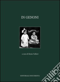 In Genoni. Ediz. illustrata libro di Vallieri I. (cur.)