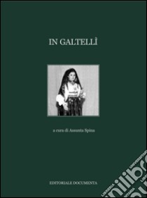 In Galtelli. Ediz. illustrata libro di Spina A. (cur.)