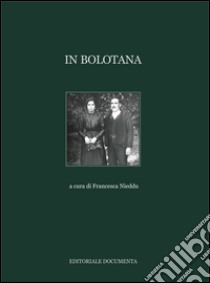 In Bolotana. Ediz. illustrata libro di Nieddu F. (cur.)