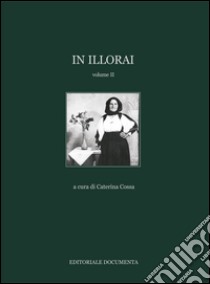 In Illorai. Vol. 2 libro di Cossa C. (cur.)