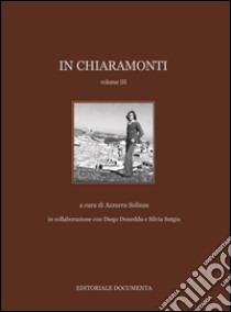 In Chiaramonti. Ediz. illustrata. Vol. 3 libro di Solinas A. (cur.)