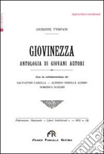 Giovinezza. Antologia di giovani autori libro di Tympani Giuseppe