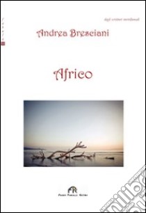 Africo libro di Bresciani Andrea