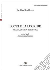 Locri e la Locride libro di Barillaro Emilio