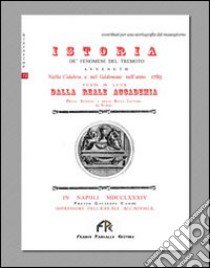 Istoria de' fenomeni del tremoto avvenuto nelle Calabrie nell'anno 1783 libro di Sarconi Michele