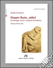 Doppio flauto, addio! libro di Incorpora Gaudio