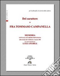 Del carattere di fra Tommaso Campanella libro di Amabile Luigi