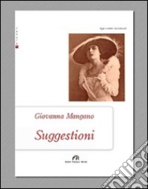 Suggestioni libro di Mangano Giovanna