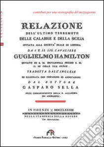 Relazione dell'ultimo terremoto delle Calabrie e della Sicilia libro di Hamilton Guglielmo