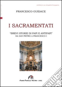 I sacramentati libro di Guidace Francesco