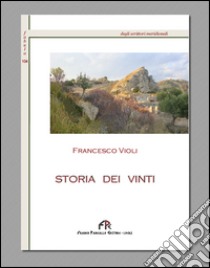 Storia dei vinti libro di Violi Francesco