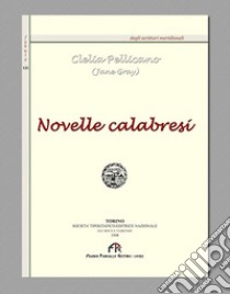 Novelle calabresi (rist. anast. Torino 1908) libro di Pellicano Clelia