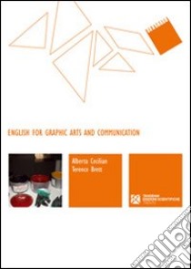 English for graphic arts and communication. Ediz. italiana e inglese libro di Cecilian Alberta; Brett Terence