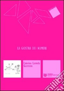 La giostra dei numeri libro di Guerriero Caterina C.