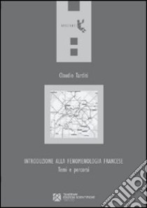 Introduzione alla fenomenologia francese libro di Tarditi Claudio