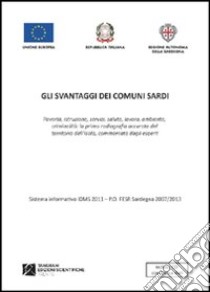 Gli svantaggi dei comuni sardi. Con CD-ROM libro di Regione Sardegna (cur.)