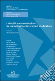 La pubblica amministrazione tra management, egovernment e federalismo libro di Mancarella Marco