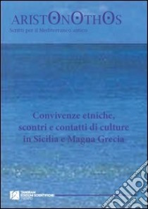 Convivenze etniche, scontri e contatti di culture in Sicilia e Magna Grecia libro di Berlinzani Francesca