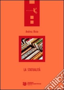 La statualità libro di Bixio Andrea