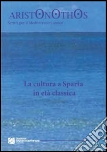 La cultura a Sparta in età classica libro di Berlinzani Francesca