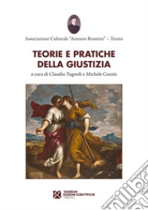 Teorie e pratiche della giustizia libro di Tugnoli C. (cur.); Cozzio M. (cur.)