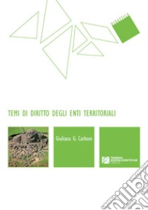 Temi di diritto degli enti territoriali libro di Carboni Giuliana Giuseppina