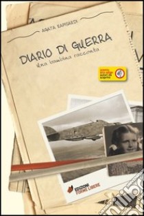 Diario di guerra. Una bambina racconta libro di Rapisardi Agata