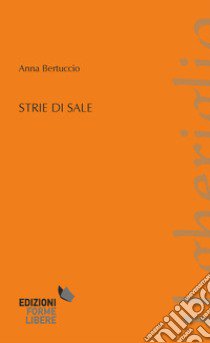 Strie di sale libro di Bertuccio Anna