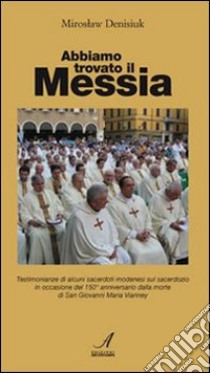 Abbiamo trovato il Messia libro di Denisiuk Miroslaw