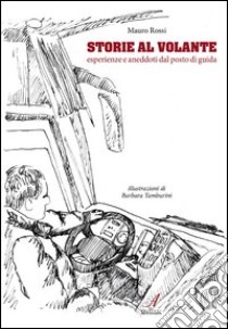 Storie al volante libro di Rossi Mauro